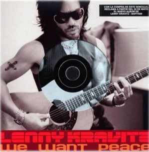 8. We Want Peace by Lenny Kravitz e1316115977907 Top 10 Best Songs on Peace Day