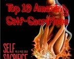 Top 10 Amazing Self-Sacrifices