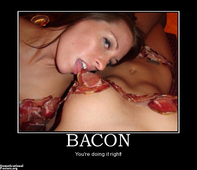 bacon-bacon-enjoy-feast-women-demotivational-posters-1340132397