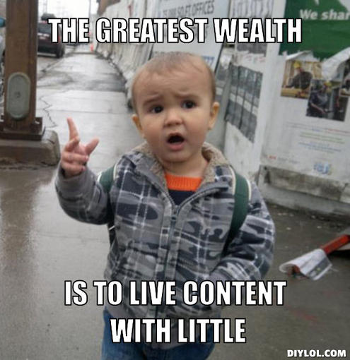 philosophical-toddler-meme-generator-the-greatest-wealth-is-to-live-content-with-little-396dea